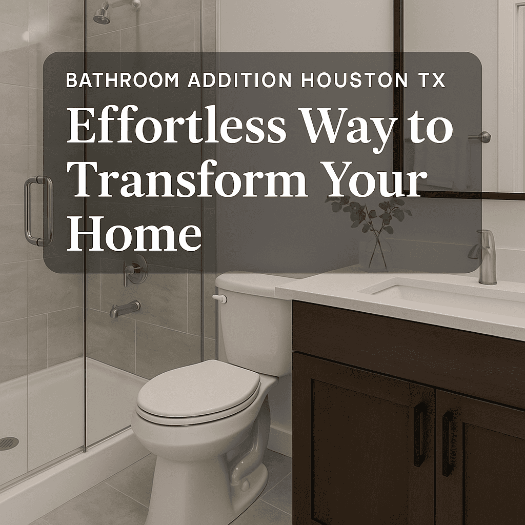 Illustration of Bathroom Addition Houston TX: Effortless Way to Transform Your Home